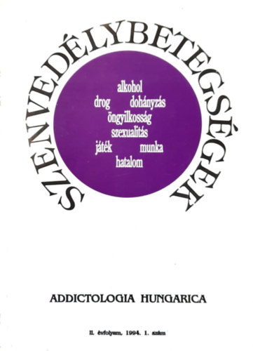 Dr. Buda B�la - Szenved�lybetegs�gek - Addictologia Hungarica II. �vfolyam 1994. 1. sz�m