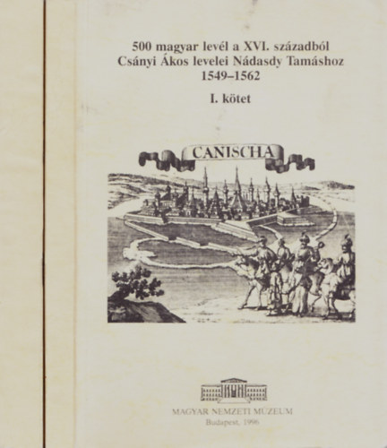 �ze S�ndor  (kiadja) - 500 magyar lev�l a XVI. sz�zadb�l I-II.
