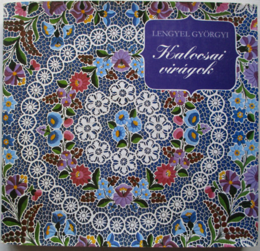 Lengyel Gyrgyi - Kalocsai virgok