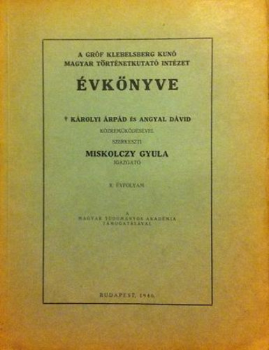 Miskolczy Gyula (szerk.) - A Gróf Klebelsberg Kunó Magyar Történetkutató Intézet Évkönyve X.