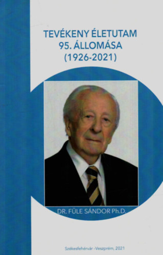 Dr. Fle Sndor - Tevkeny letutam 95. llomsa. (1926-2012)