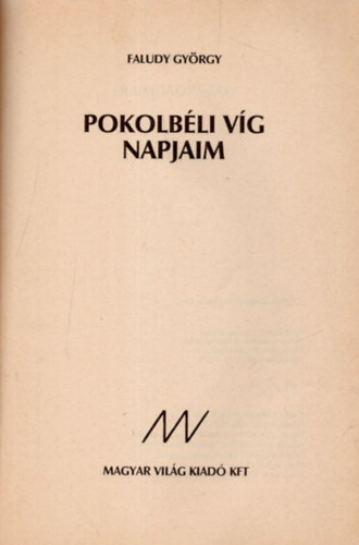 Faludy Gy�rgy - Pokolb�li v�g napjaim