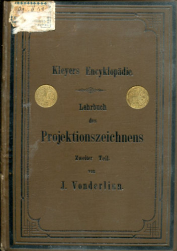 J. Vonderlinn - Lehrbuch des Projektionszeichnens. 2. Teil.