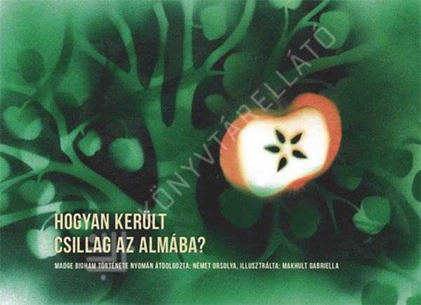 Német Orsolya - Hogyan került csillag az almába? (papírszínház)