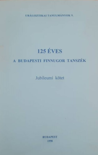 Csepregi Mrta Domokos Pter - 125 ves a budapesti Finnugor Tanszk