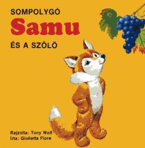 Giulietta Fiore - Sompolygó Samu és a szőlő