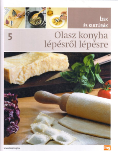 Olasz konyha l�p�sr�l l�p�sre (�zek �s kult�r�k 5.)