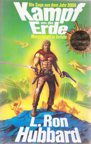 L. Ron Hubbard - Kampf um die Erde. Band 1: Die Saga aus dem Jahre 3000 / Menschheit in Gefahr