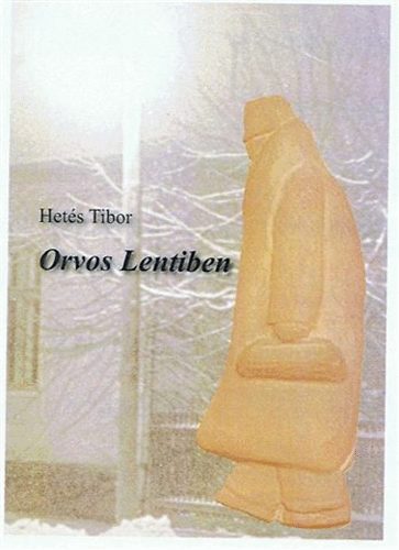 Hetés Tibor - Orvos Lentiben