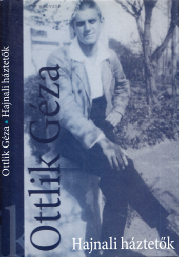 Ottlik G�za - Hajnali h�ztet�k