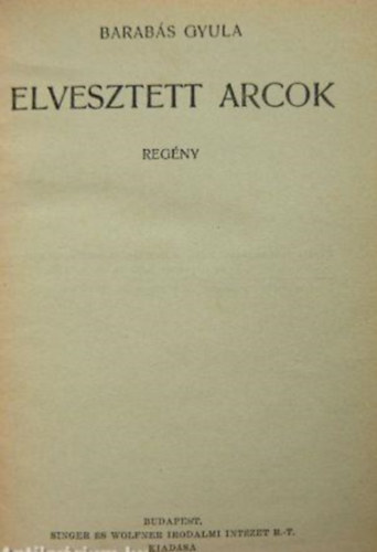 Barab�s Gyula - Elveszett arcok