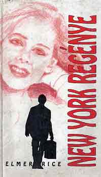 Elmer Rice - New York reg�nye