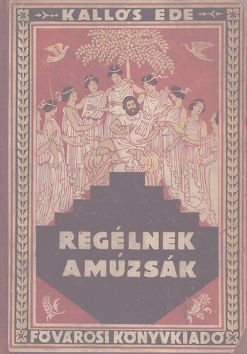 Kallós Ede - Regélnek a múzsák...- Hellén regék
