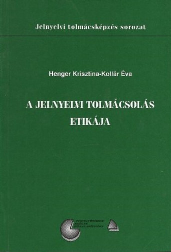 Kollr va Henger Krisztina - A jelnyelvi tolmcsols etikja