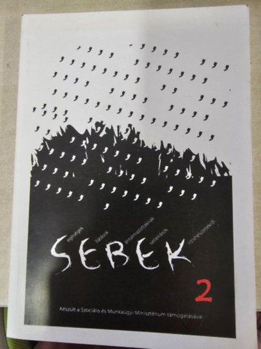 Sebek 2 (K�sz�lt a Szoci�lis �s Munka�gyi Miniszt�rium t�mogat�s�val) Seg�ts�g Ell�t�sok B�ntalmazottaknak Esetle�r�sok Kr�zishelyzetekr�l