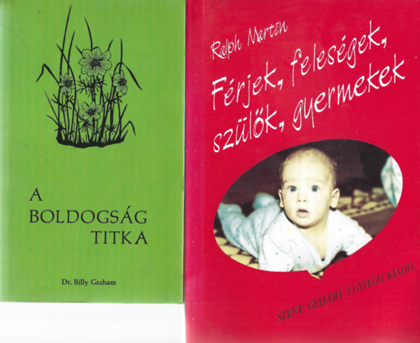 2 db könyv, Dr. Billy Graham: A boldogság titka, Ralph Martin: Férjek, feleségek, szülők, gyermekek
