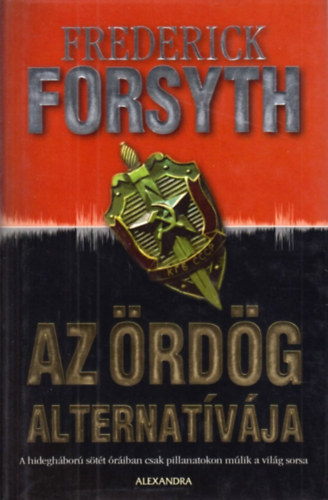 Frederick Forsyth - Az �rd�g alternat�v�ja