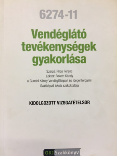 Piros Ferenc - Vendglt tevkenysgek gyakorlsa - Kidolgozott vizsgattelsor