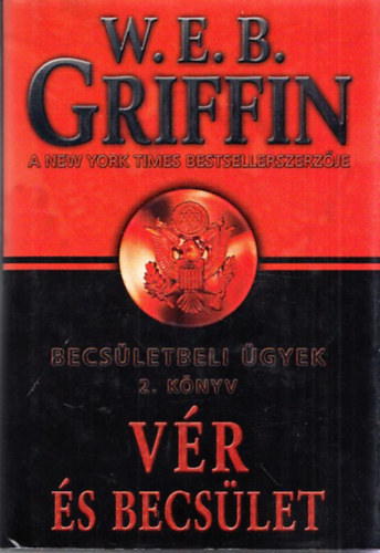 W. E. B. Griffin - Vr s becslet (Becsletbeli gyek 2. knyv)