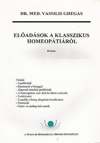Dr. Med. Vassilis Ghegas - Előadások a klasszikus homeopátiáról "D" kötet