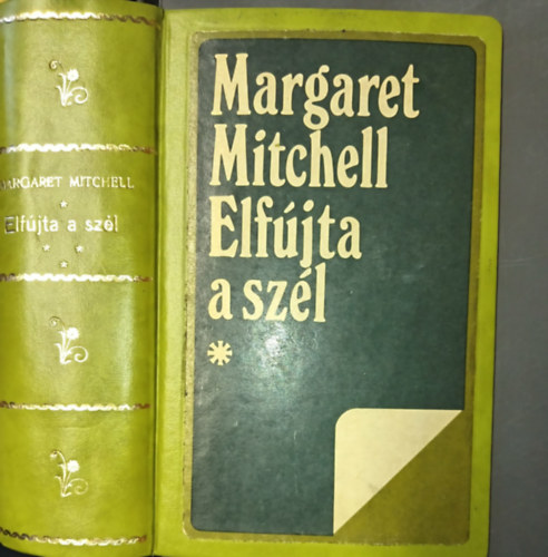 Margaret Mitchell - Elf�jta a sz�l (Margaret Mitchell 3 k�tetes reg�nye egybek�tve!)