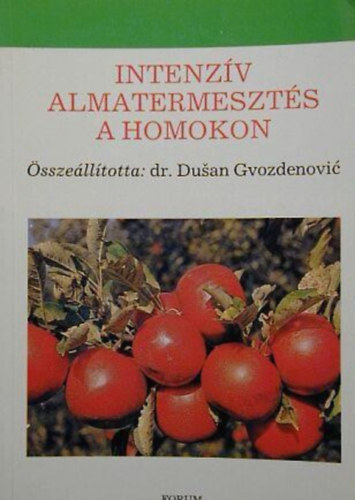 dr. Dusan Gvozdenovic  (�ssze�ll�totta) - Intenz�v almatermeszt�s a homokon