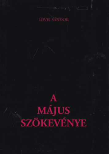 Lövei Sándor - A május szökevénye