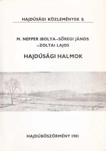 S�regi J�nos, Zoltai Lajos M.Nepper Ibolya - Hajd�s�gi K�zlem�nyek 8. - Hajd�s�gi Halmok
