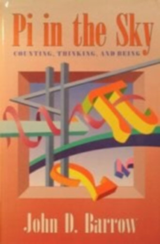 John D. Barrow - Pi in the Sky: Counting, Thinking, and Being