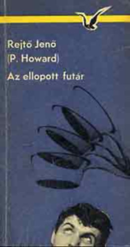 Rejtő Jenő (P. Howard) - Az ellopott futár