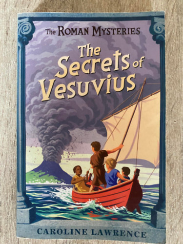 Caroline Lawrence - The Secrets of Vesuvius