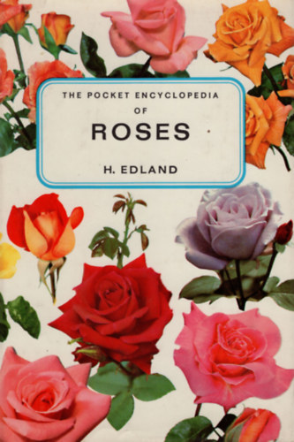 H. Edland - The pocket encyclopedia of roses