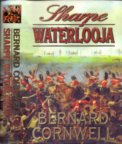 Bernard Cornwell - Sharpe Waterlooja (Richard Sharpe �s a waterlooi hadj�rat, 1815. j�nius 15-t�l 18-ig)