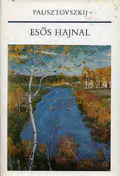 Konsztantyin Pausztovszkij - Es�s hajnal