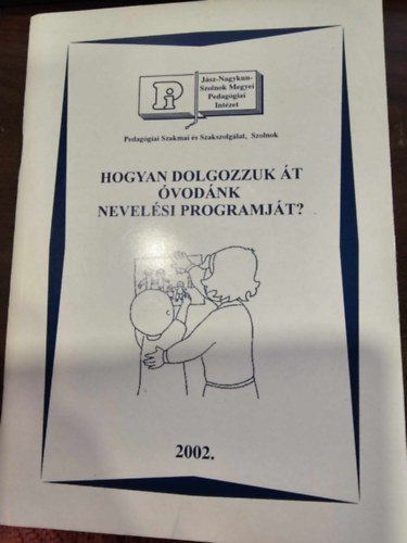 Hogyan dolgozzuk �t �vod�nk nevel�si pragramj�t? Seg�danyag