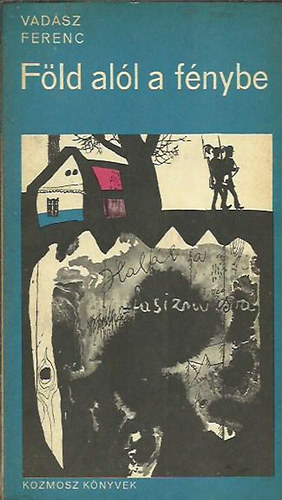 Vad�sz Ferenc - F�ld al�l a f�nybe