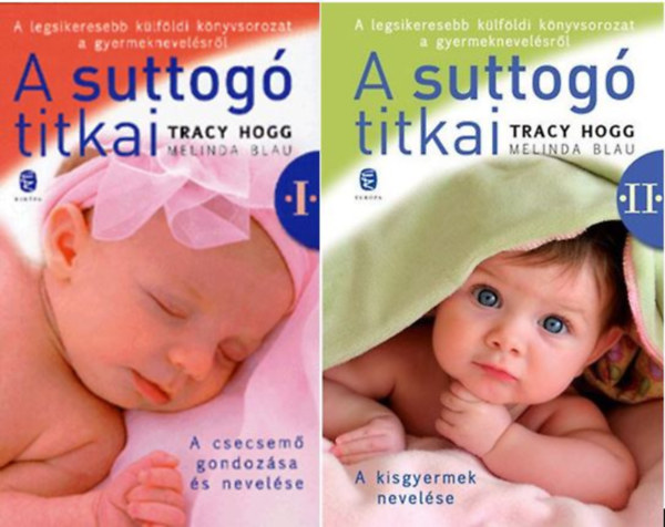 Tracy Hogg-Melinda Blau - A suttog titkai I-II. (A csecsem gondozsa s nevelse - A kisgyermek nevelse)
