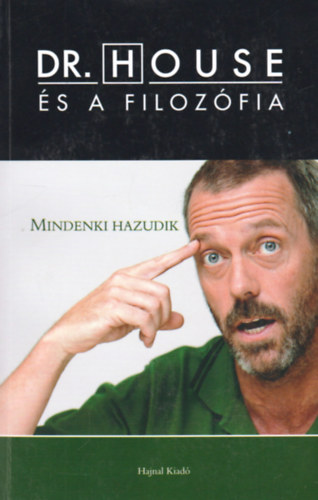 Dr. House �s a filoz�fia - Mindenki hazudik