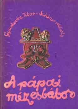 Gyurkovics T.-Schéner M. - A pápai mézesbábos