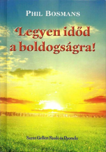 Phil Bosmans - Legyen idd a boldogsgra!