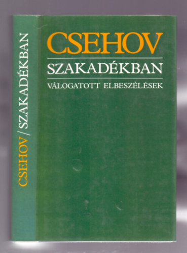 Anton Pavlovics Csehov - Szakadkban - Vlogatott elbeszlsek