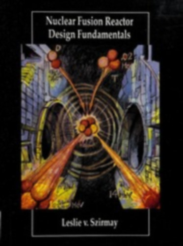 Leslie v. Szirmay - Nuclear Fusion Reactor Design Fundamentals