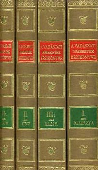 B�lcsh�zai Belh�zy Jen� - A vad�szati ismeretek k�zik�nyve I-IV.