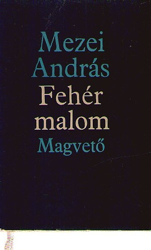 Mezei András - Fehér malom