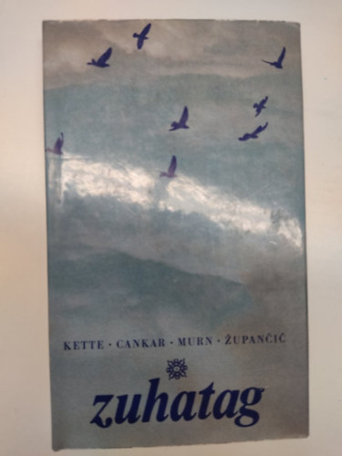 Ivan Cankar Dragotin Kette - Zuhatag n�gy szlov�n k�lt�