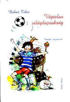 Bálint Tibor - Végtelen világbajnokság