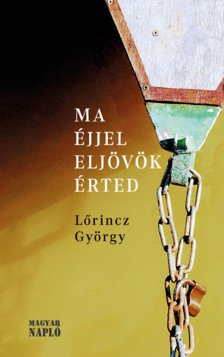 L�rincz Gy�rgy - Ma �jjel elj�v�k �rted