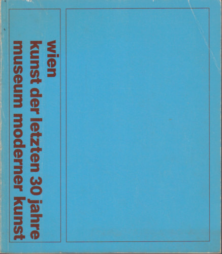 Hermann Fillitz - Museum Moderner Kunst - Kunst der letzten 30 Jahre