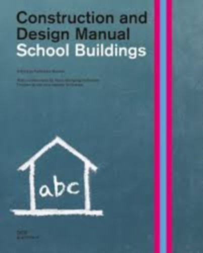 Natascha Meuser  (illus.) - School Buildings: Construction and Design Manual