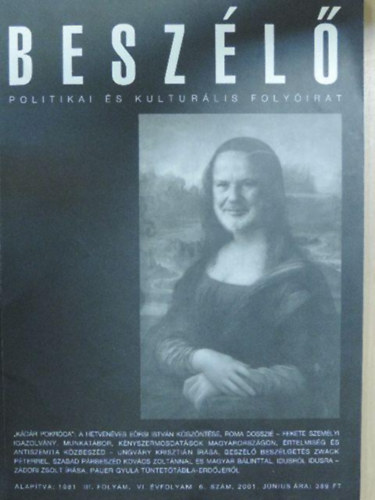 Beszélő Politikai és Kulturális Folyóirat III.folyam, VI.évfolyam 7.szám. 2001. június